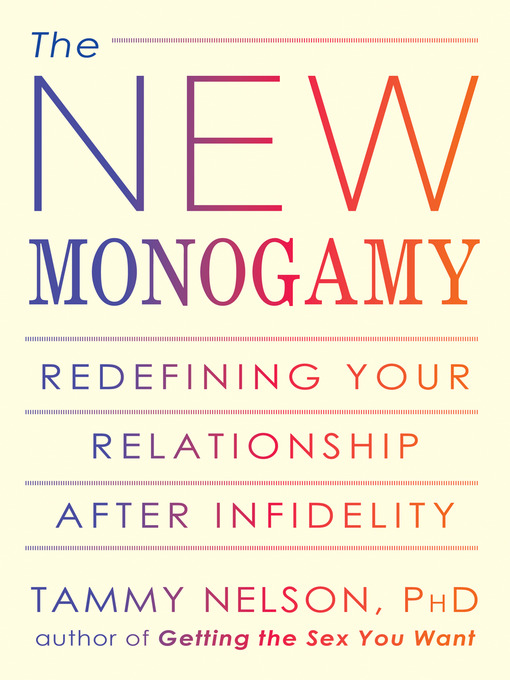 Title details for The New Monogamy by Tammy Nelson - Available